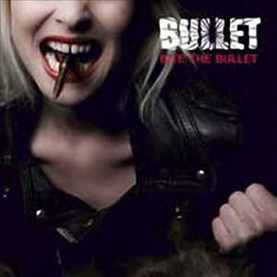 Bullet - Bite The Bullet (CD)