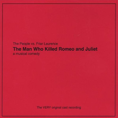 O.S.T. - People Vs. Friar Laurence : The Man Who Killed Romeo and Juliet (A Musical Comedy) (Original Cast Recording)(CD)