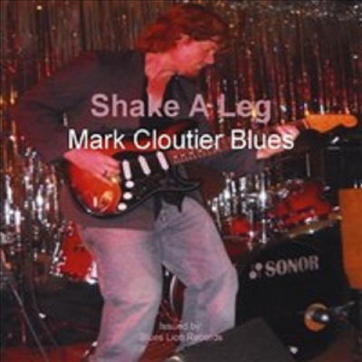 Mark Cloutier - Shake A Leg (CD)