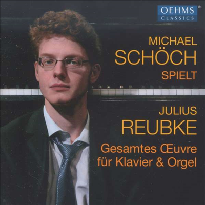 로이브케: 오르간 & 피아노 독주집 (Reubke: Works for Solo Piano & Solo Organ)(CD) - Michael Schoch