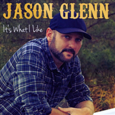 Jason Glenn - It's What I Like (CD-R)