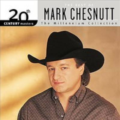 Mark Chesnutt - 20th Century Masters: Millennium Collection (CD)