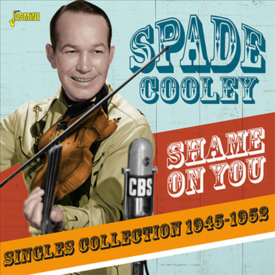 Spade Cooley - Shame On You: Singles Collection 1945-1952 (CD)