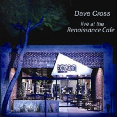 Dave Cross - Live At the Renaissance Cafe (CD)