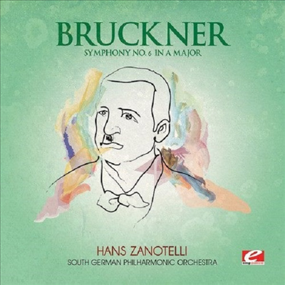 브루크너: 교향곡 6번 (Bruckner: Symphony No.6) (Remastered)(CD-R) - Hans Zanotelli