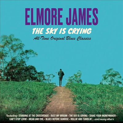 Elmore James - The Sky Is Crying: All Time Original Classics (Remastered)(CD)