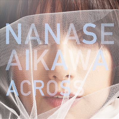 Aikawa Nanase (아이카와 나나세) - Across (CD+DVD)