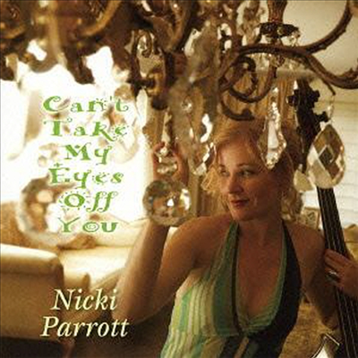 Nicki Parrott - Can't Take My Eyes Off You (Gatefold Cardboard Sleeve (mini LP)(일본반)(CD)