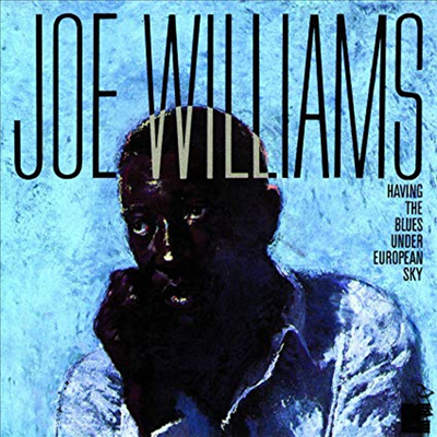 Joe Williams - Having The Blues Under European Sky (Remastered)(Ltd. Ed)(CD)