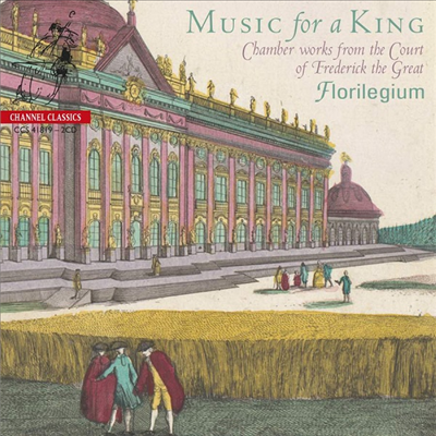 왕을 위한 음악 - 프리드리히 대왕의 궁정을 위한 실내악 작품집 (Music for a King - Chamber Works from the Court of Frederick the Great) (2CD) - Florilegium