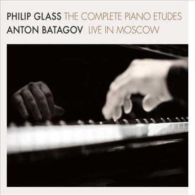 필립 글래스: 피아노 연습곡 1-20번 (Philip Glass: Complete Piano Etudes) (2CD) - Anton Batagov