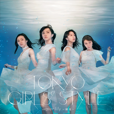 Tokyo Girls Style (도쿄죠시류) - Water Lily ~睡蓮~ (CD+DVD)