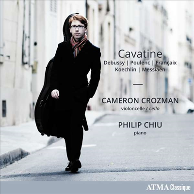 카바티나 - 풀랑크 &amp; 드뷔시: 첼로 소나타 (Cavatine - Poulenc &amp; Debussy: Cello Sonatas)(CD) - Cameron Crozman