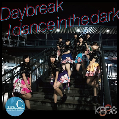 KRD8 - Daybreak / Dance In The Dark (Type C)(CD)