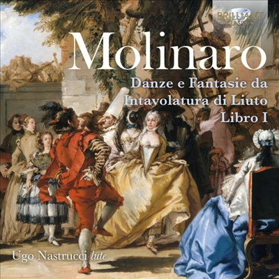 몰리나로: 류트 작품집 (Molinaro: Danze e Fantasie da Intavolatura di liuto Libro I)(CD) - Ugo Nastrucci