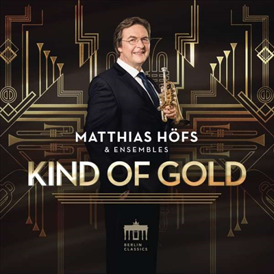 마티아스 회프스 - 트럼펫 앙상블 (Matthias Hofs &amp; Ensembles - Kind Of Gold)(CD) - Matthias Hofs