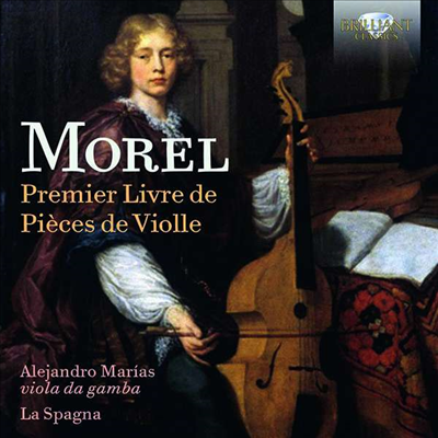모렐: 비올라 다감바와 통주 저음 모음곡 1-4번, 샤콘느 (Morel: Suite for Violia Da Gamba &amp; Basso Continuo No.1-4, Chaconne)(CD) - Alejandro Marias