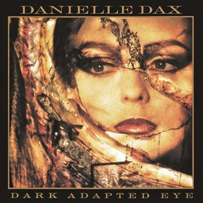 Danielle Dax - Dark Adapted Eye (CD)