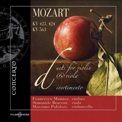 모차르트: 현악 디베르티멘토, 바이올린과 비올라 이중주 1, 2번 (Mozart: Divertimento K.563, Duets For Violin &amp; Viola No.1 &amp; 2)(CD) - Francesco Manara