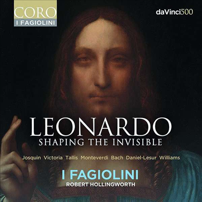 이 파지오니 - 레오나르도 다빈치: 보이지 않는 형상 (I Fagiolini - Leonardeo: Shaping the Invisible) (CD) - I Fagiolini