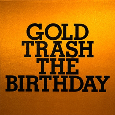 The Birthday - Gold Trash (2CD)