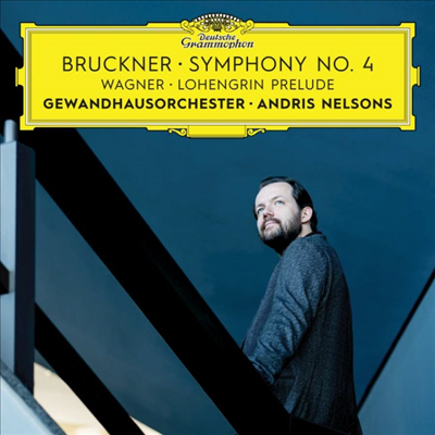 브루크너: 교향곡 4번 '낭만적' & 바그너: 로엔그린 전주곡 (Bruckner: Symphony No.4 'Romantic' & Wagner: Lohengrin Prelude to Act 1)(CD) - Andris Nelsons