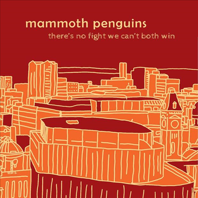 Mammoth Penguins - There Is No Fight We Can&#39;t Both Win (CD)