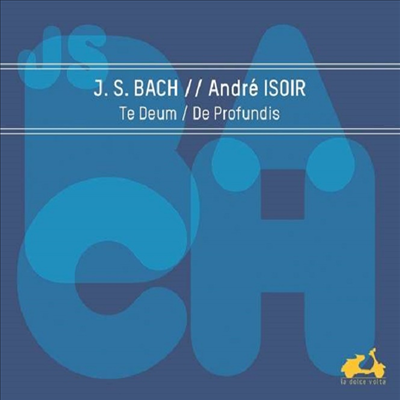 바흐: 테 데움 & 11개의 코랄 (Bach: Te Deum & De Profundis)(CD) - Andre Isoir