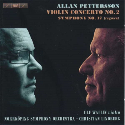 알란 페테숀: 바이올린 협주곡 2번 &amp; 교향곡 17번 (Allan Pettersson: Violin Concerto No.2 &amp; Symphony No.17) (SACD Hybrid) - Ulf Wallin