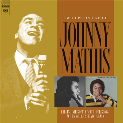 Johnny Mathis - Killing Me Softly With Her Song / When Will I See (CD)