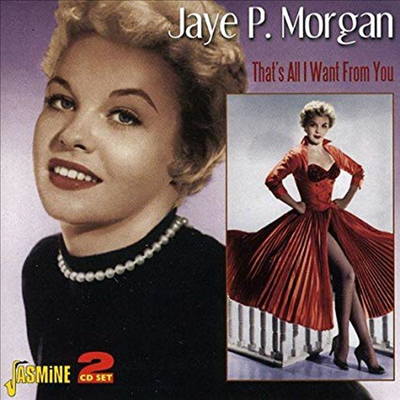 Jaye P. Morgan - That's All I Want From You (Remastered)(2CD)