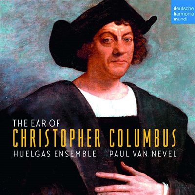 크리스토퍼 콜럼버스의 귀 - 15 & 16세기 음악 (The Ear of Christopher Columbus)(CD) - Paul van Nevel