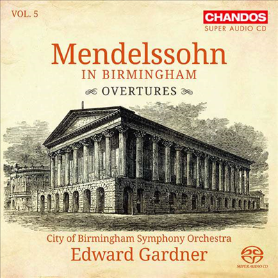 멘델스존 인 버밍엄 5집 - 서곡집 (Mendelssohn in Birmingham, Vol.5 - Overtures) (SACD Hybrid) - Edward Gardner