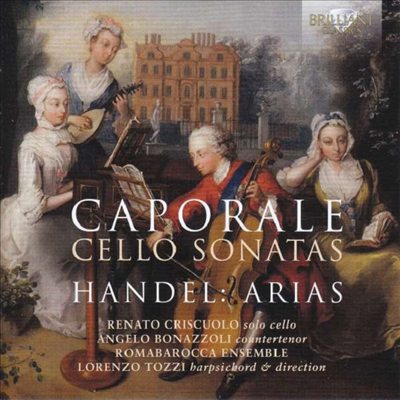 카포랄레: 첼로 소나타 &amp; 헨델: 아리아집 (Caporale: Cello Sonatas &amp; Handel: Arias)(CD) - Renato Criscuolo