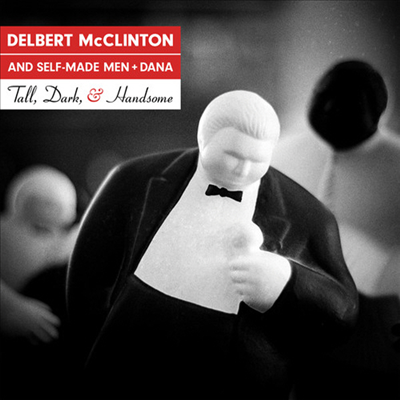 Delbert Mcclinton - Tall Dark & Handsome (CD)