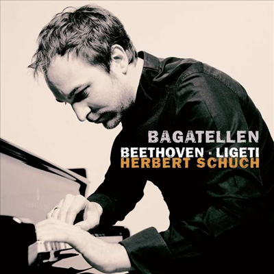 바가텔 - 베토벤 &amp; 리게티 (Bagatellen - Beethoven &amp; Ligeti)(CD) - Herbert Schuch