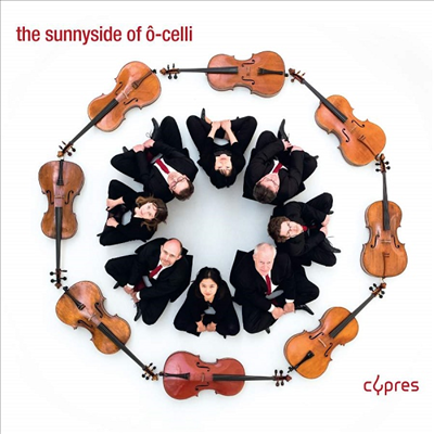 더 써니사이트 오브 오-첼리 - 첼로 앙상블을 작품집 (The Sunnyside of O-Celli)(CD) - O-Celli