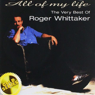 Roger Whittaker - All Of My Life: The Very Best (Gold Series)(CD)