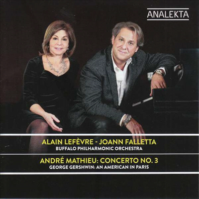 마티외: 피아노 협주곡 3번, 거쉬인: 파리의 미국인 (Mathieu: Piano Concerto No.3, Gershwin: An American In Paris)(CD) - Alain Lefevre