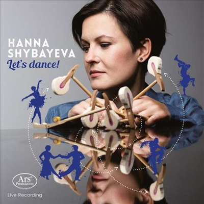 스카를라티, 쿠프랭, 쇼팽, 카푸스틴: 피아노 작품집 (Hanna Shybayeva - Let&#39;s Dance! - D. Scarlatti, Couperin, Chopin, Kapustin)(CD) - Hanna Shybayeva