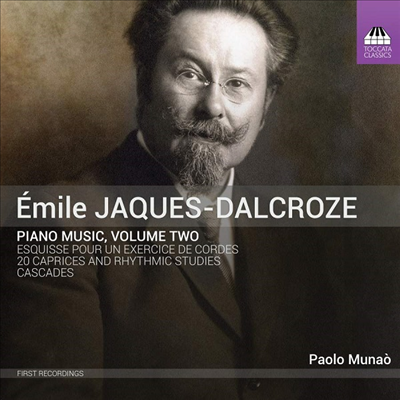 자크-달크로즈: 피아노 작품 2집 (Jaques-Dalcroze: Works for Piano Vol.2)(CD) - Paolo Munao