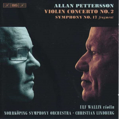 알란 페테숀: 바이올린 협주곡 2번 & 교향곡 17번 (Allan Pettersson: Violin Concerto No.2 & Symphony No.17) (SACD Hybrid) - Ulf Wallin