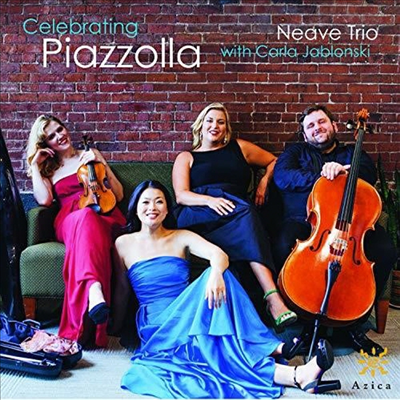 피아졸라: 피아노 삼중주와 성악 작품집 (Neave Trio with Carla Jablonski - Celebrating Piazzolla)(CD) - Neave Trio