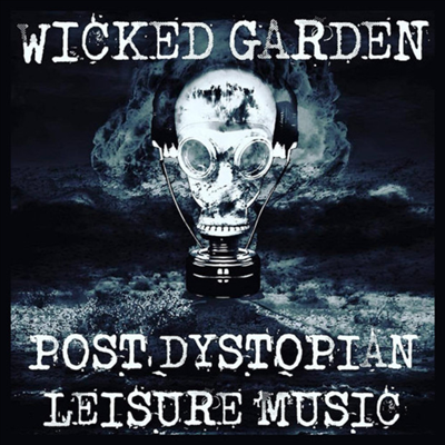 Wicked Garden - Post Dystopian Leisure Music (CD)