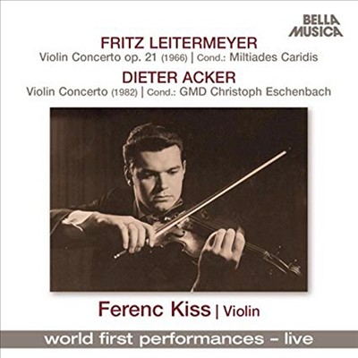 레에테마이어, 에커: 바이올린 협주곡 (Leitermeyer, Acker: Violin Concertos)(CD) - Ferenc Kiss