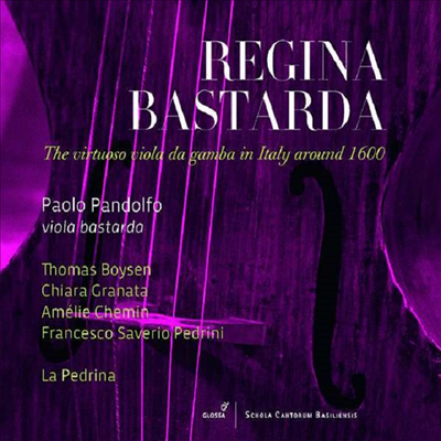 이태리의 1600년대 비올라 다 감바 작품집 (Regina Bstarda - The Virtuoso Viola da gamba in Italy around 1600)(CD) - Paolo Pandolfo