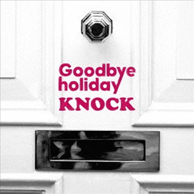 Goodbye Holiday (굿바이 홀리데이) - Knock (CD)
