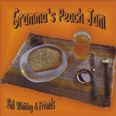 Phil Whiting - Gramma&#39;s Peach Jam (CD)