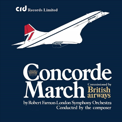 로버트 파논: 콩코드 행진곡 & 홀리데이 플라이트 (Robert Farnon: Concorde March & Holiday Flight)(CD) - Robert Farnon