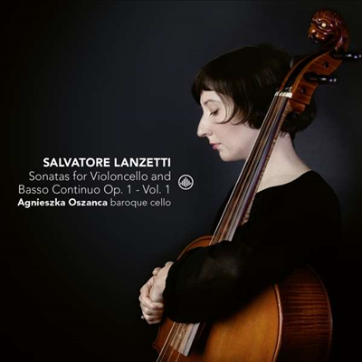 란체티: 첼로 소나타 (Lanzetti: Cello Sonatas)(CD) - Agnieszka Oszanca